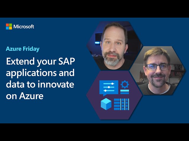 Extend your SAP applications and data to innovate on Azure | Azure Friday