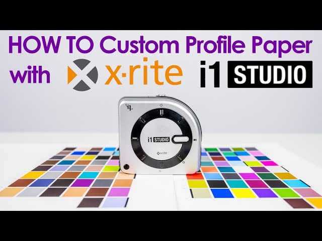HOW TO Custom Profile Inkjet Paper with X-Rite i1Studio!