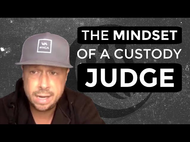 The Mindset Of A Custody Judge: Here's Why It's Important