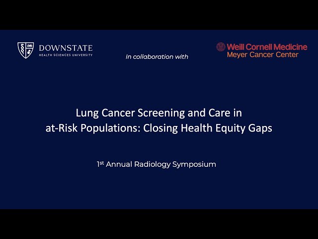 Lung Cancer Screening & Care in at-RiskPopulations...| SCREENING & NODULE MANAGEMENT - Session I
