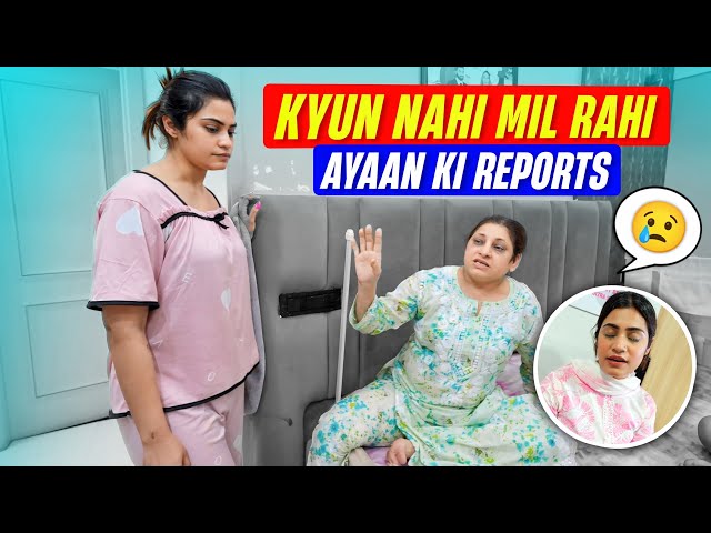 KYU NHI MIL RAHI AYAAN KI REPORTS || FAMILY FITNESS