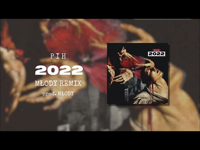 Pih - 2022 (MŁODY REMIX)