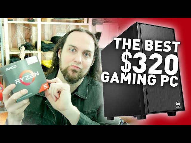 Build The Best $320 Starter Gaming PC in 2022