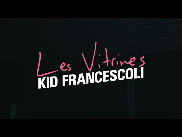 Kid Francescoli - "Les Vitrines" (Official Video)