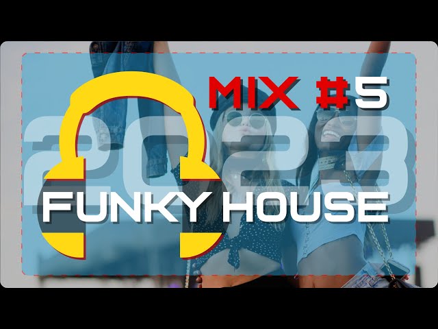 Funky house music mix Spring 2023 #5