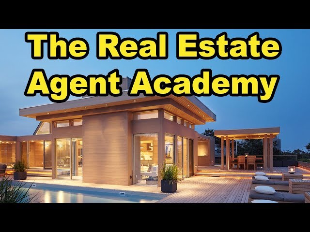 Everything you need to know about being a Real Estate Agent: The Real Estate Agent Academy
