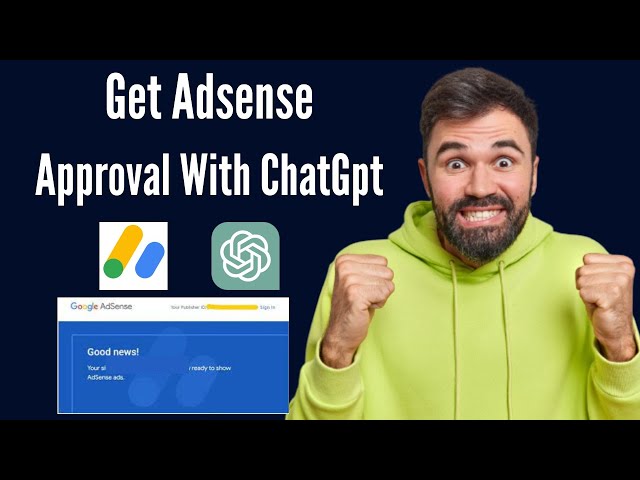 How To Get Google Adsense Approval With ChatGPT