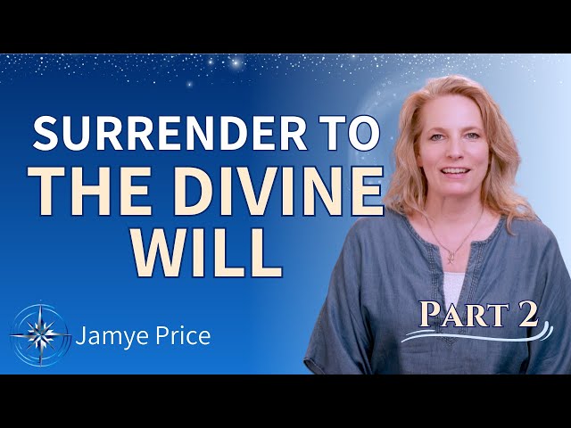 Jamye Price about Surrendering to The Divine Will (2:2)