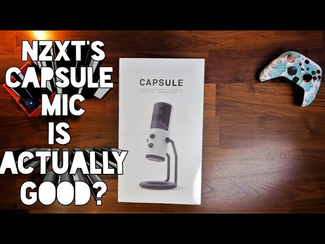 Sounding good! NZXT Capsule Mic review and tips on making it sound good