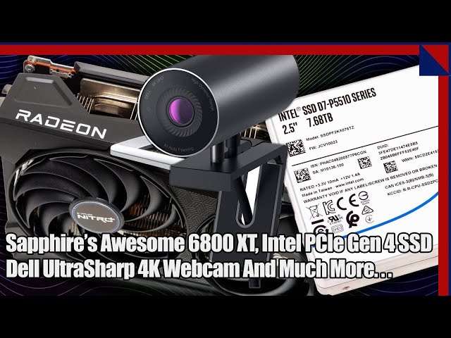 Sapphire's Awesome 6800XT, Dell UltraSharp Webcam Live Test, Intel PCIe Gen 4 SSD & More! 2.5 Geeks