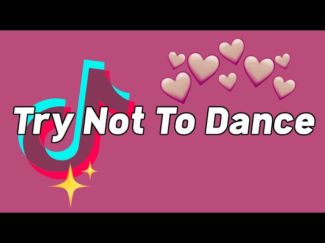 TRY NOT TO DANCE: *TikTok Songs August 2021*