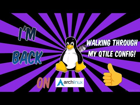 I'm Back In Arch! My Qtile Config / Setup! Why I Love Tiling Window Managers