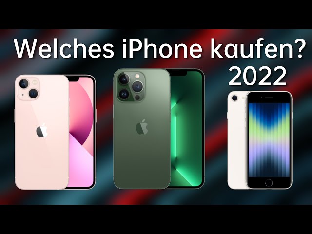 Welches iPhone soll ich kaufen? (2022)