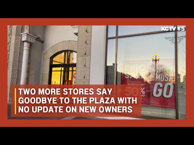 Two more stores say goodbye to The Plaza with no update on new owners