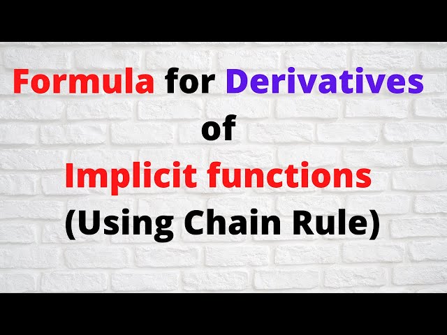 Session 7: Formula for Derivatives of implicit functions using Chain Rule( see pinned comment)