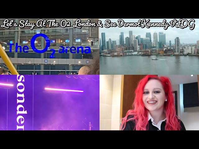 Let's Stay At The O2 London & See Dermot Kennedy VLOG