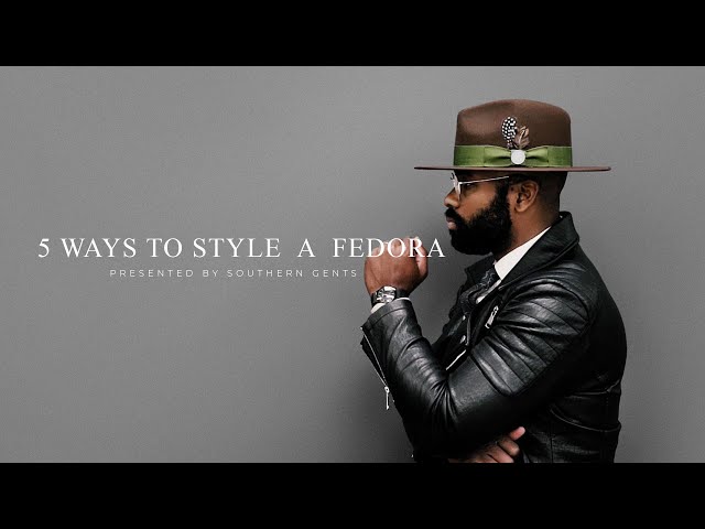 5 Ways to rock a Fedora | Preview