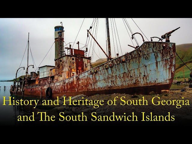 History and Heritage of South Georgia and The South Sandwich Islands
