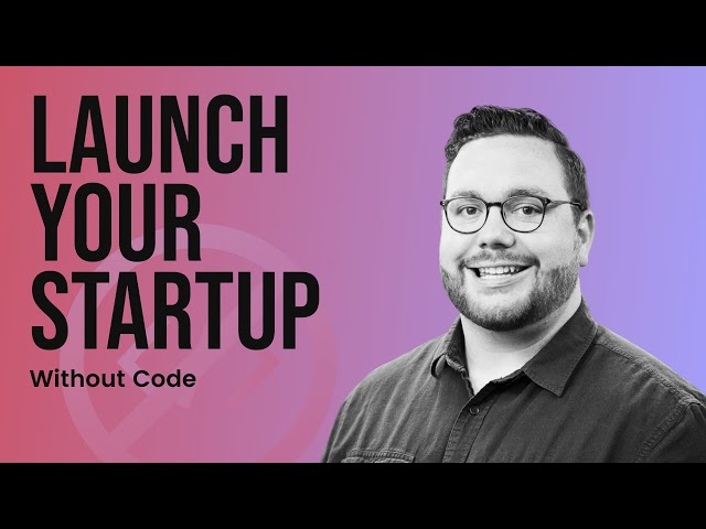 Starting a Tech Startup with a No-Code MVP - Startup Week 2020