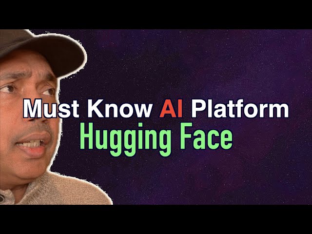 Must Know AI Platform - Hugging Face, The Future of Machine Learning