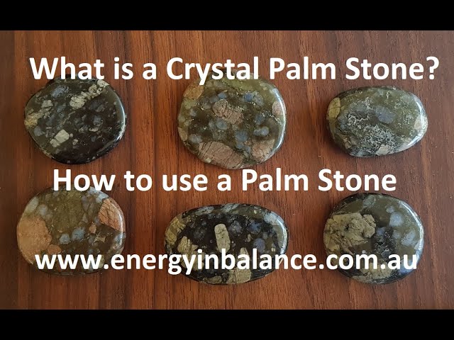 Crystal Palm Stones - What Are They and How To Use Them.