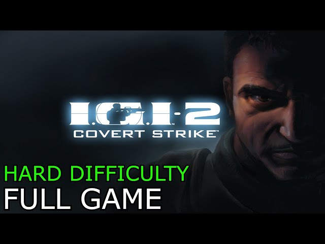 I.G.I.-2: Covert Strike Full Gameplay Walkthrough on Hard Difficulty