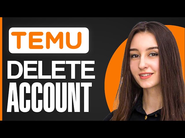 How To Delete Temu Account 2024