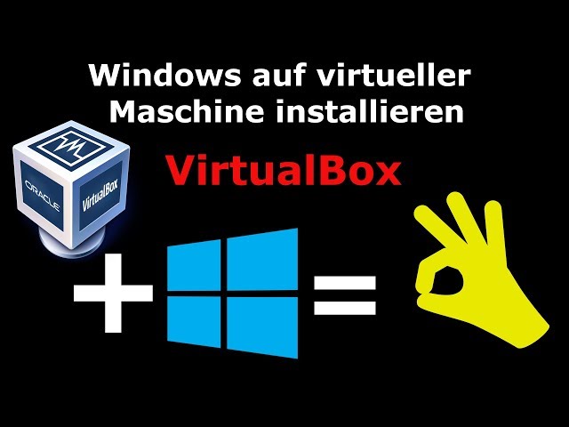 💻 VirtualBox - Windows 10 in virtueller Maschine installieren! 🔥