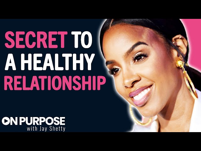 The SECRET To Building STRONGER & HEALTHIER Relationships For SUCCESS | Kelly Rowland & Jay Shetty