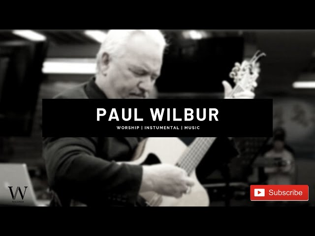 Paul Wilbur | Instrumental worship cover | Prayer & Meditation