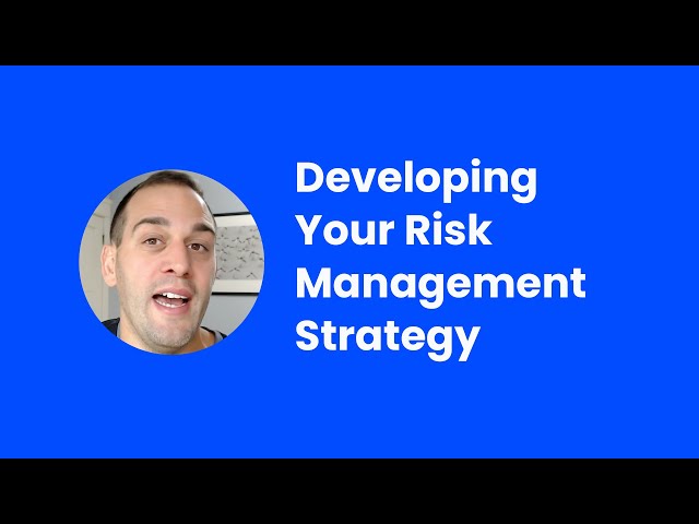 Developing Your Risk Management Strategy