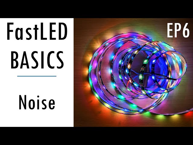 FastLED Basics Episode 6 - Noise