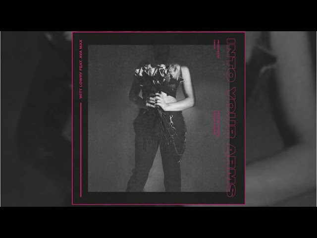 Witt Lowry - Into Your Arms (feat. Ava Max) [Official Audio]