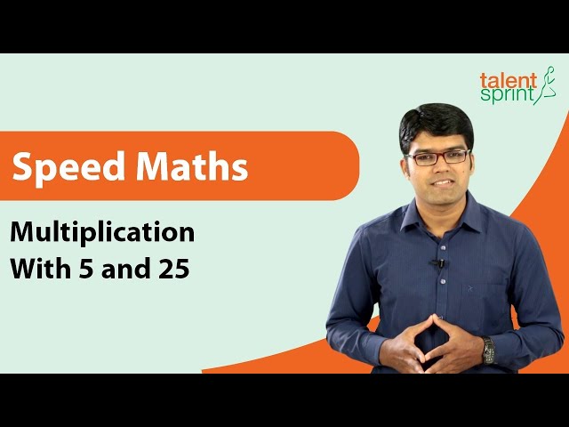 Shortcut Trick to Multiply: With 5 and 25 | Speed Maths | Quantitative Aptitude | TalentSprint