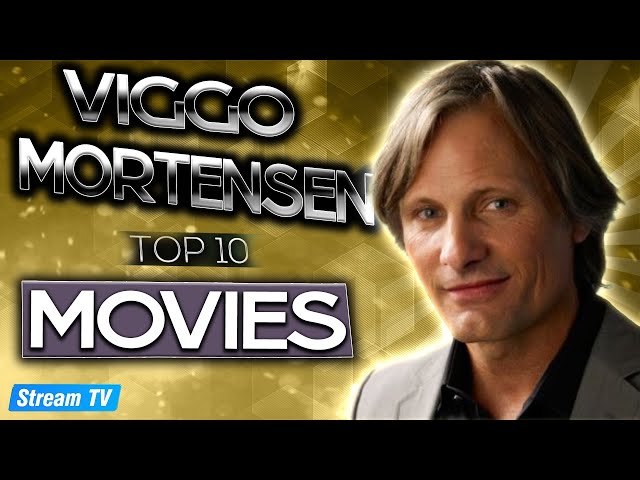 Top 10 Viggo Mortensen Movies of All Time