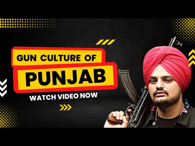 Punjab Gun Culture Exposed | Cost of Sidhu Moose Wala's life