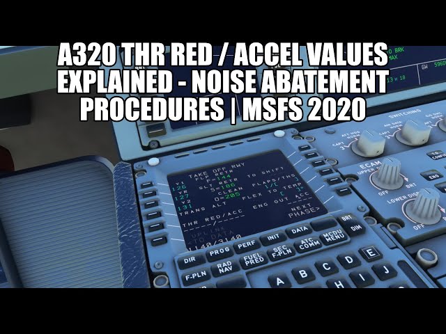 A320 Thrust Reduction/Acceleration Explained | How to fly Noise Abatement Procedures | MSFS 2020