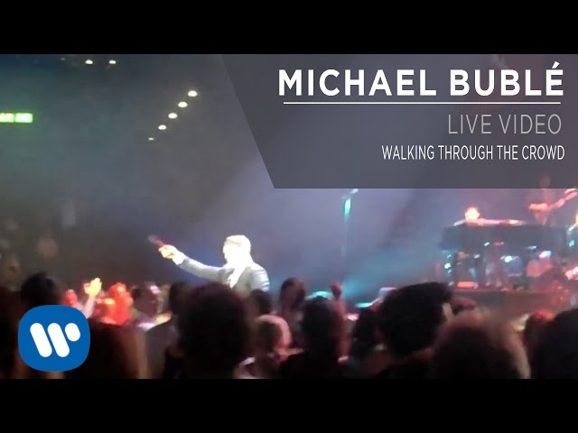 Michael Bublé - Walking Through The Crowd [Live Video]
