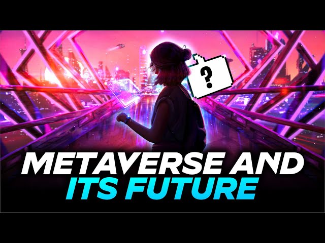 The Mystery of The Metaverse: How Could Our Lives Change?
