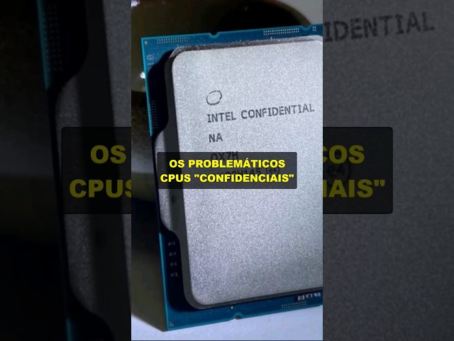 CUIDADO COM CPU CONFIDENCIAL...