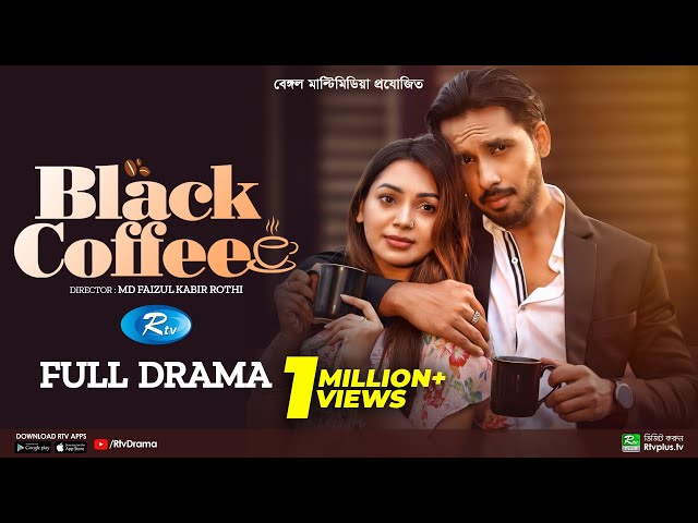 Black Coffee | ব্ল্যাক কফি | Zaher Alvi, Sadia Jahan Prova | New Bangla Natok 2023 | Rtv Drama