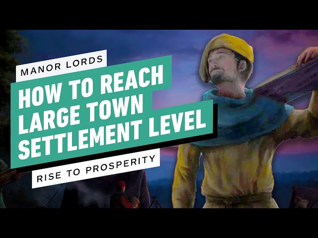 Manor Lords: How to Reach the Large Town Settlement Level