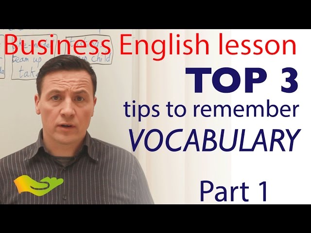 TOP 3 tips to remember new vocabulary. Free Business English lesson.