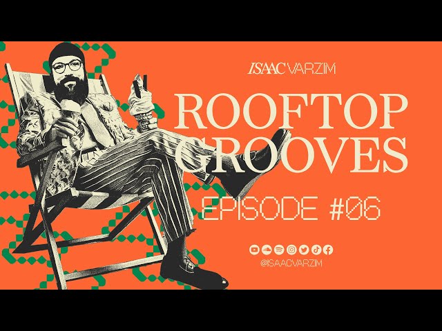 ROOFTOP GROOVES MIX - EPISODE #06