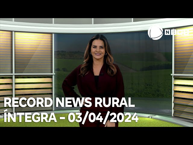 Record News Rural - 03/04/2024