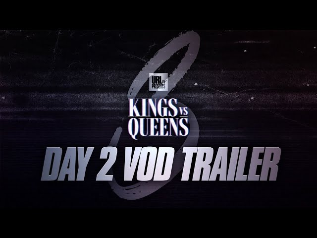 KINGS VS QUEENS 3 (DAY 2) HIGHLIGHTS VOD TRAILER
