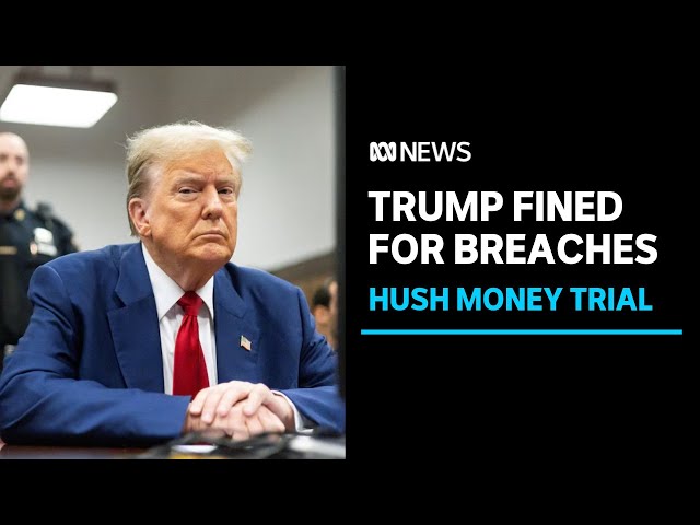 Donald Trump fined, threatened with jail time over gag order breaches in hush money trial | ABC News