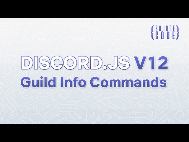 Discord.js V12 Bot Development - Guild and User Info Commands - Episode 05