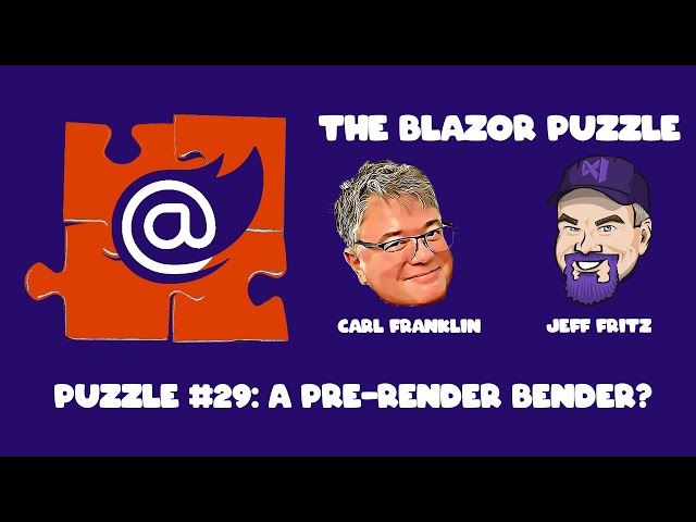 The Blazor Puzzle : Puzzle 29 - A Pre-Render Bender?