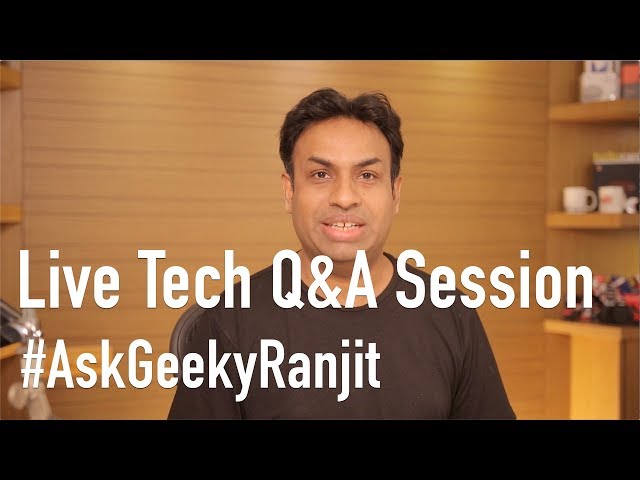 Sunday Live Tech Q&A with Geekyranjit - #AskGeekyRanjit